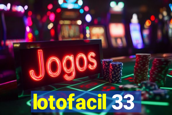 lotofacil 33